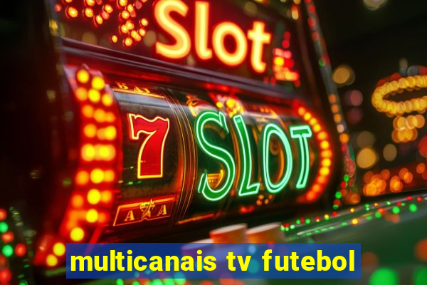 multicanais tv futebol